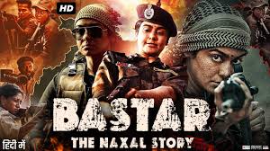 Bastar The Naxal Story